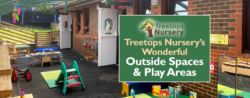 Treetops Nursery's Wonderful Outside Spaces & Play Areas